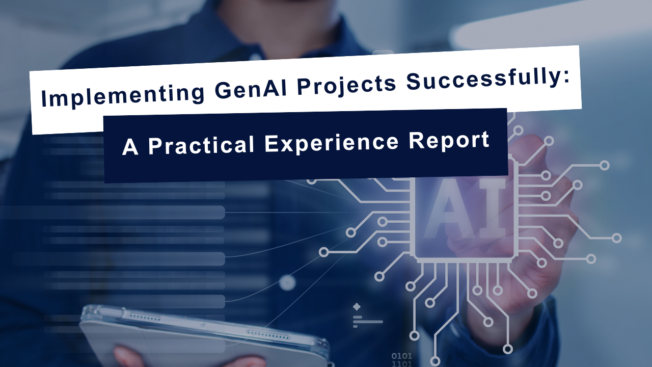 Implementing GenAI Projects Successfully: Lessons from Practice - Inconsult